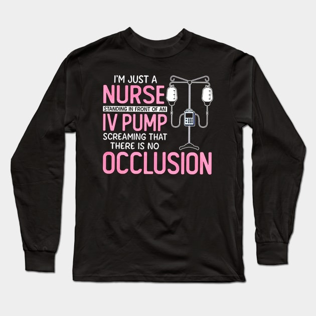 I'm Just A Nurse Standing Long Sleeve T-Shirt by fadetsunset